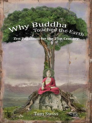 cover image of Why Buddha Touched the Earth Zen Paganism for the 21st Century